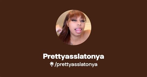 prettyasslatonya onlyfans|Prettiyonna